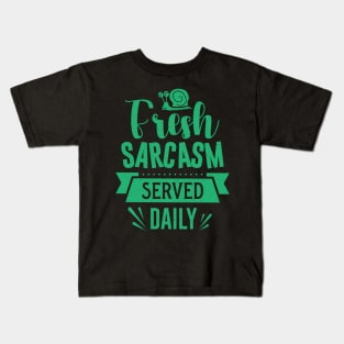 Fresh Sarcasm Served Daily Kids T-Shirt